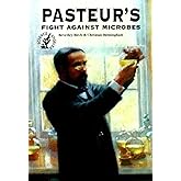 Pasteur's Fight Against Microbes (Science Stories)
