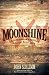 Moonshine: A Celebration of America's Original Rebel Spirit by John Schlimm