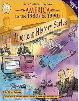 America in the 1980s & 1990s, Grades 4 - 7 (American History Series) America in the 1980s & 1990s, Grades 4 - 7 (American History Series)