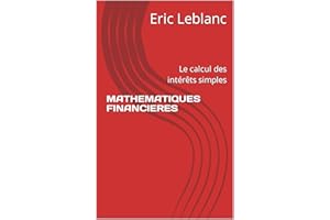 MATHEMATIQUES FINANCIERES: Le calcul des intérêts simples (French Edition)
