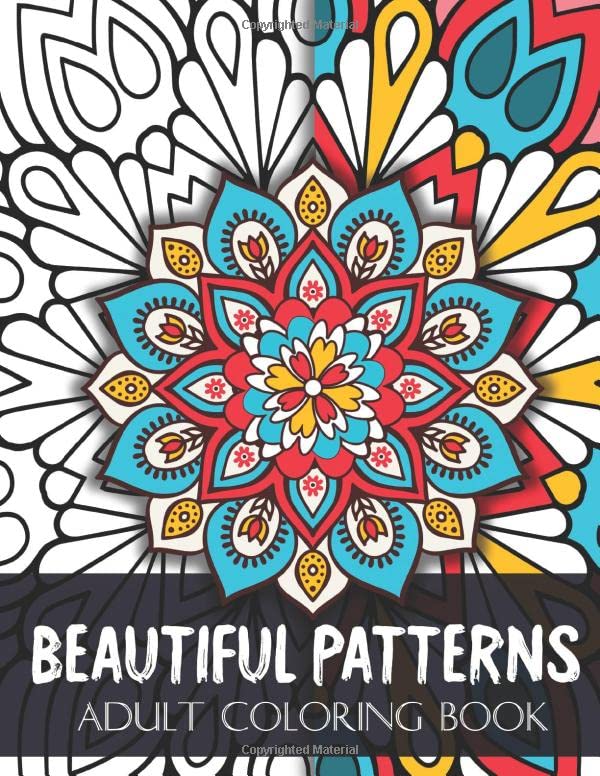 Beautiful Patterns Coloring Book: simple coloring books for kids adults beginners and seniors , An Adult Coloring Book with Fun, Easy, and Relaxing ... Stress Relieving Designs ....Large print