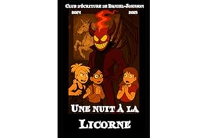 Une nuit à la Licorne: Club d'écriture de Daniel-Johnson 2024-2025