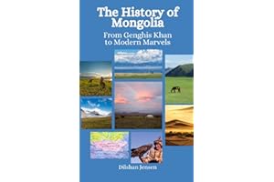 The History of Mongolia: From Genghis Khan to Modern Marvels
