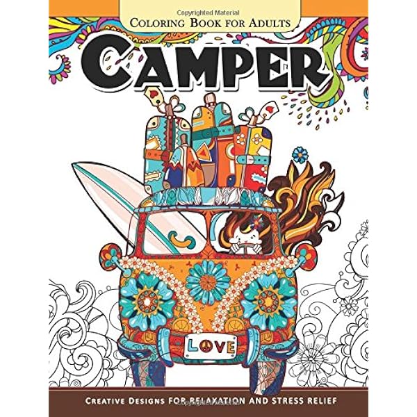 Amazon Com Camper Coloring Book For Adults Let Color Me The Camping Van Forest And Flower Design 9781546421696 Inspirational Coloring Book Adult Coloring Book Books