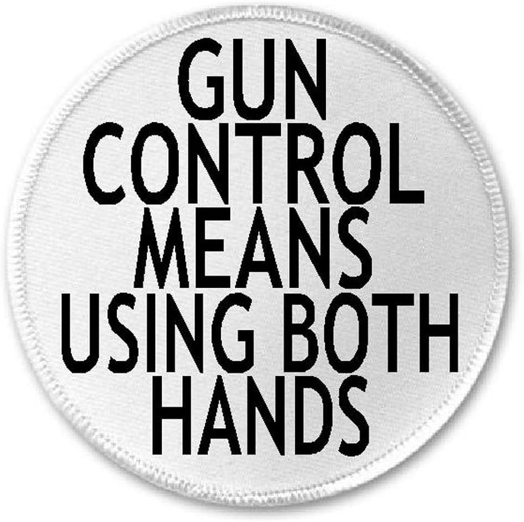 Gun Control Means Using Both Hands 3" Sew / Iron On Patch