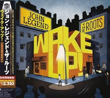 Roots The Roots John Legend Wake Up The Roots Amazon Com Music