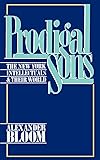 Prodigal Sons: The New York Intellectuals & Their World
