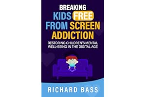 Breaking Kids Free from Screen Addiction: Restoring Children's Mental Well-Being in the Digital Age (Successful Parenting)