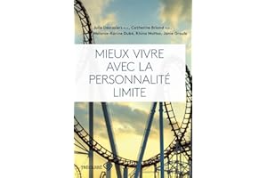 Mieux vivre avec la personnalité limite: MIEUX VIVRE AVEC LA PERSONNALITE LIMITE