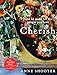 Cherish: Food to make for the people you love by Anne Shooter