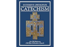 EXTENSIVE ORTHODOX CATECHISM: For Old Believers