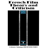 French Film Theory and Criticism, Volume 1: A History/Anthology, 1907-1939. Volume 1: 1907-1929 (French Film Theory & Critici