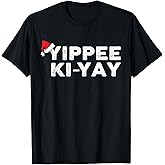 Funny Christmas Sweater Yippee-Ki-Yay Funny Xmas T-Shirt