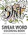 Swear Word Coloring Book: Hilarious (and Disturbing) Adult Coloring Books by