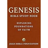 Genesis Bible Study Book: Exploring Foundations of Faith