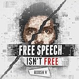 Free Speech Isn't Free: How 90 Men Stood up Against the Globalist Establishment -- And Won
