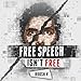 Free Speech Isn't Free: How 90 Men Stood up Against the Globalist Establishment -- And Won