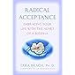 Radical Acceptance: Embracing Your Life With the Heart of a Buddha