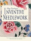 Shay Pendray's Inventive Needlework: Techniques & Inspiration for Gold Work, Painted Canvas, & Shadi by Shay Pendray
