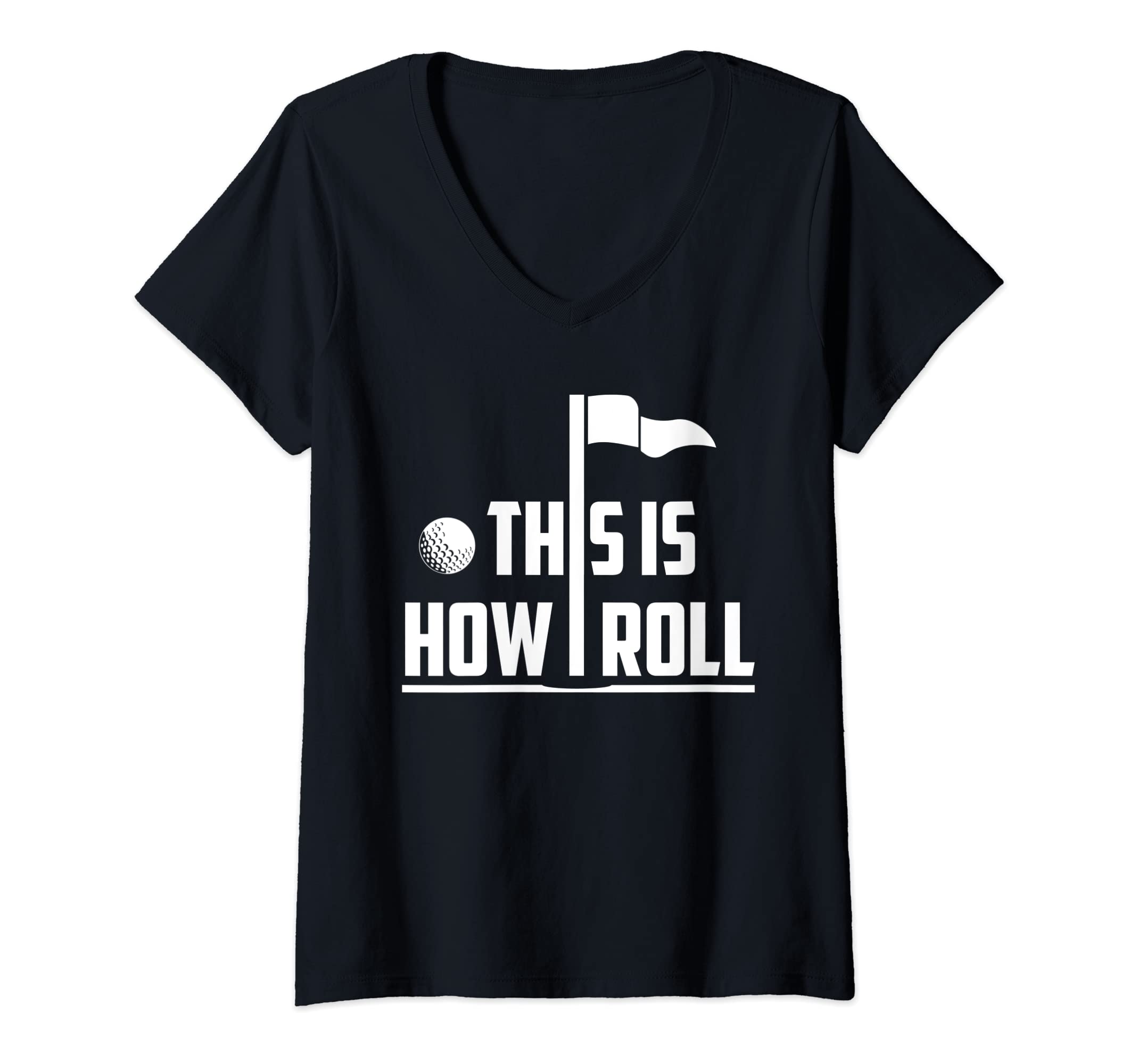 Womens Golfer This Is How I Roll Golf Play V-Neck T-Shirt