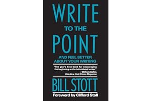 Write to the Point: And Feel Better about Your Writing