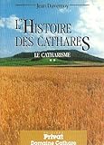 Image de Le catharisme : Tome 2, L'Histoire des cathares