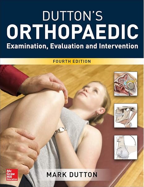 Dutton S Orthopaedic Examination Evaluation And Intervention Fourth Edition 9781259583100 Medicine Health Science Books Amazon Com