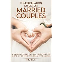Communication Guide for Married Couples: A Manual for Couples that ...