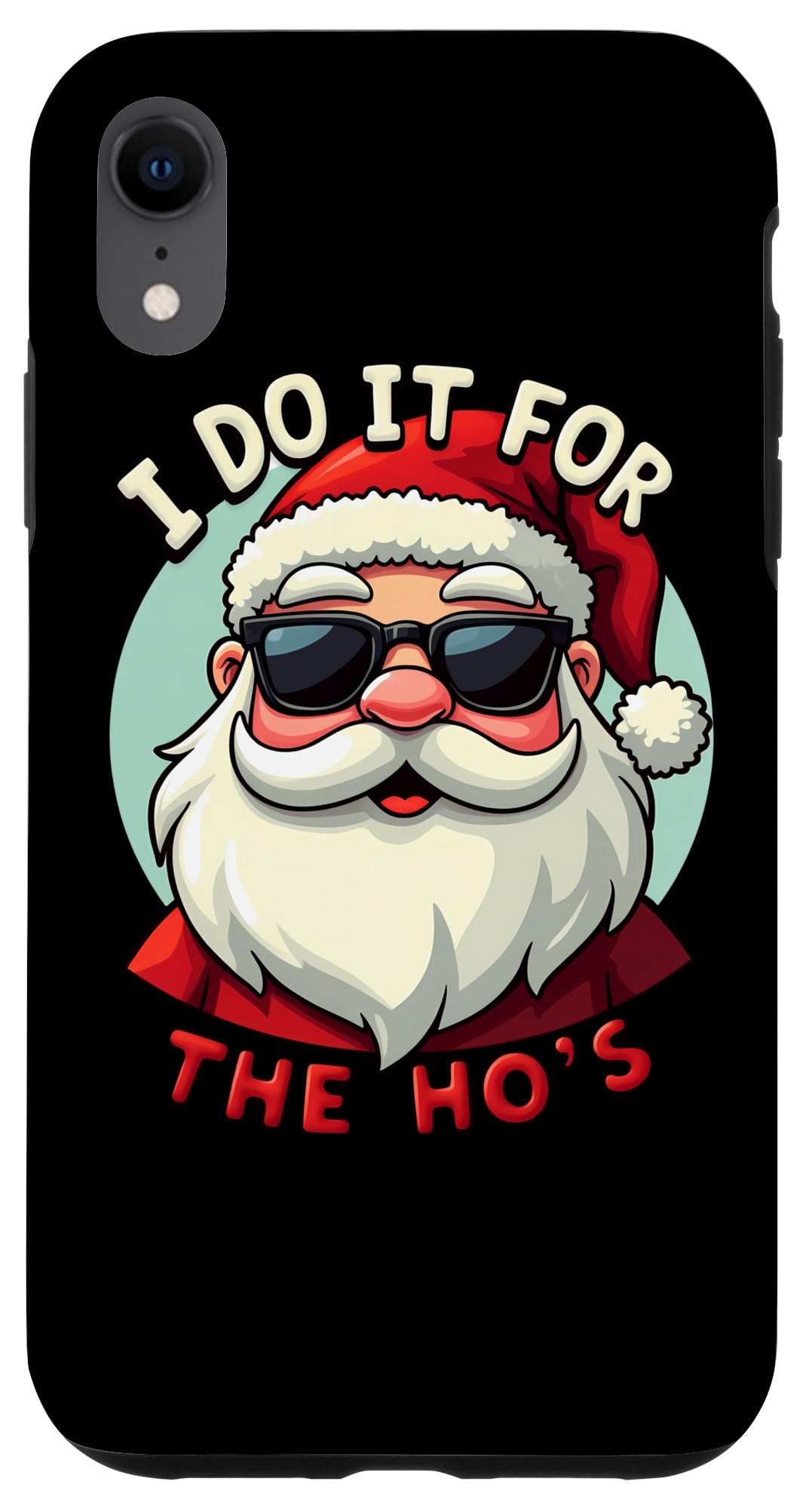 iPhone XR Funny I Do It For The Ho's Inappropriate Santa Christmas Case
