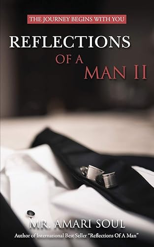 Download Reflections Of A Man II: The Journey Begins With You PDF