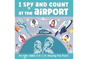 I Spy and Count at the Airport | Seek and Find Book for Kids ages 2-5 | ISpy Game for 2 3 4 5 year olds: Search and Find Airplane Activities for ... and more ... (I Spy Books for Kids Ages 2-5)
