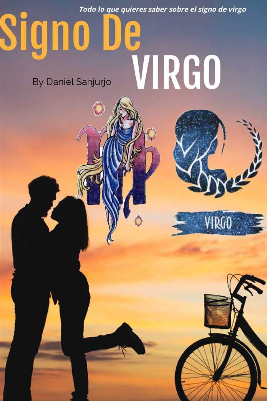 Caracteristicas Del Signo De Virgo Todo Lo Que Quieras Saber Sobre Un Virgo Spanish Edition Sanjurjo Daniel Amazon Com Books