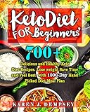 700+ Keto Diet For Beginners: Delicious and Healthy Keto Diet Recipes. Lose weight Save Time and Feel Best with 1000-Day Hand Picked Diet Meal Plan by Karen J. Dempsey, Angela M. Peachey