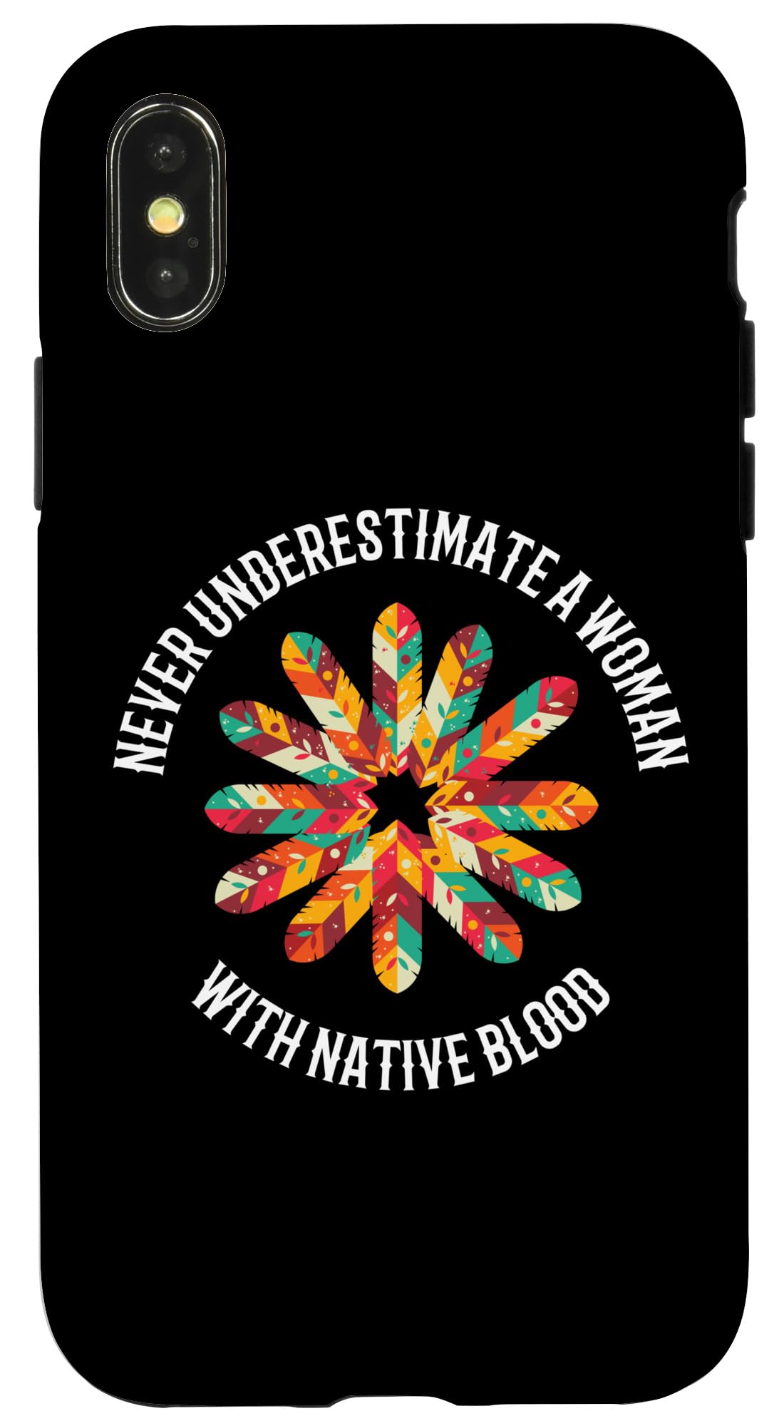 iPhone X/XS Native American Indian A Woman With Native Blood Case
