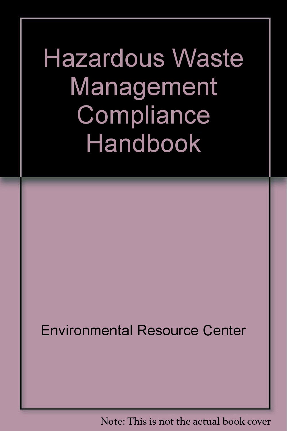 Hazardous Waste Management Compliance Handbook Good CVC