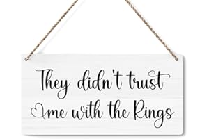 BELLOWDEER Rustic Wedding Sign They Didn't Trust Me With the Rings, Funny Wedding Decor Wedding Stuff Engagement Wedding Decorations, Ring Bearer Sign 12x6 Inches (White)
