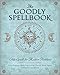 The Goodly Spellbook: Olde Spells for Modern Problems by Lady Passion, *Diuvei