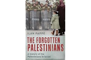 The Forgotten Palestinians: A History of the Palestinians in Israel