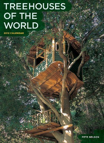 Treehouses of the World 2012 Calendar Treehouses of the World 2012 Calendar