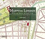 Front cover for the book Mapping London: Making Sense of the City by Simon Foxell