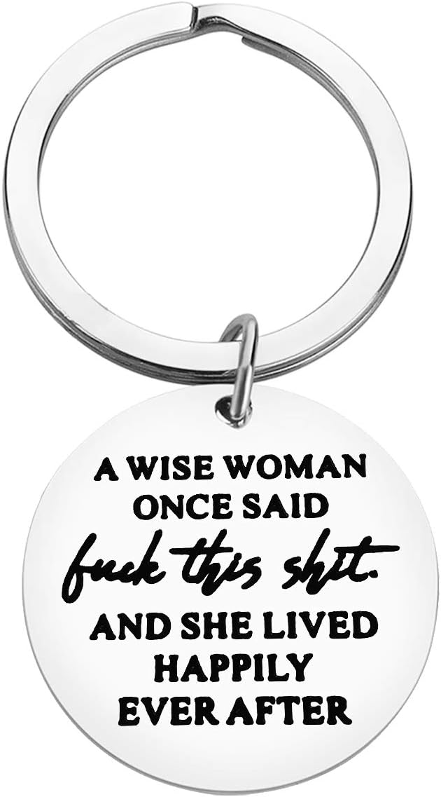 Huwujiu Funny Keyring Gifts for Women A Wise Woman Once Said and She Lived Happily Ever After Keyring Novelty Gifts Christmas Birthday Gifts for Sister Friends