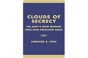 Clouds of Secrecy: The Army's Germ Warfare Tests Over Populated Areas