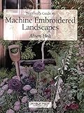 Beginner's Guide to Machine Embroidered Landscapes (Beginner's Guide to Needlecraft) by Alison Holt