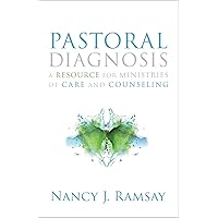 Pastoral Diagnosis: A Resource for Ministries of Care and Counseling