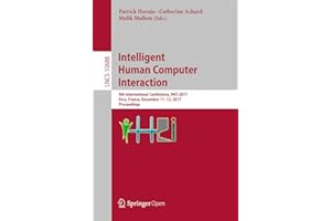 Intelligent Human Computer Interaction: 9th International Conference, IHCI 2017, Evry, France, December 11-13, 2017, Proceedi
