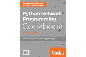 Python Network Programming Cookbook - Second Edition: Practical solutions to overcome real-world networking challenges