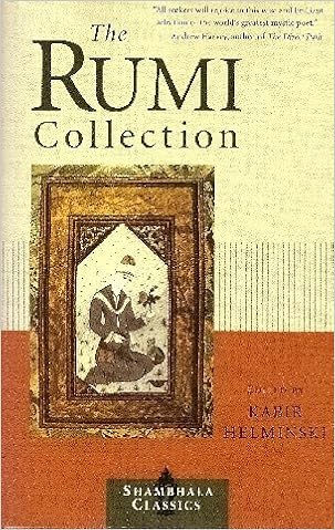 Amazon Com The Rumi Collection An Anthology Of Translations Of Mevlana Jalaluddin Rumi 9780939660667 Jalal Al Din Rumi Maulana Helminski Kabir Books
