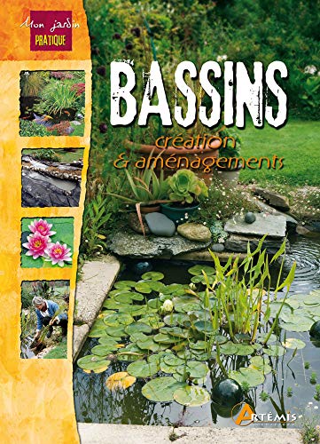 Bassins, création et aménagements (MON JARDIN PRATIQUE) (French Edition) by I CALMETS