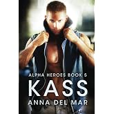Kass (Alpha Heroes Military Romance)
