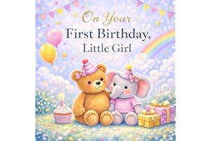 On Your First Birthday, Little Girl: A 1 Year Old Girl Birthday Book – A Keepsake Gift & Birthday Book Instead of Card